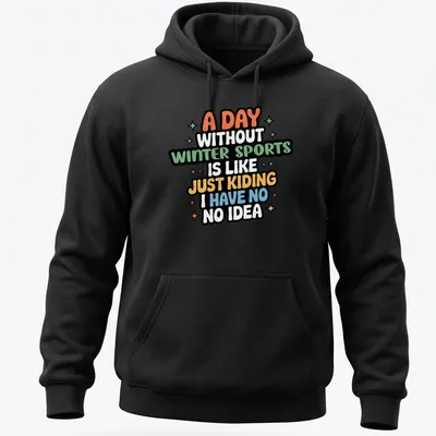 Colorful humorous text reading about winter sports on a — printed on a unisex hoodie