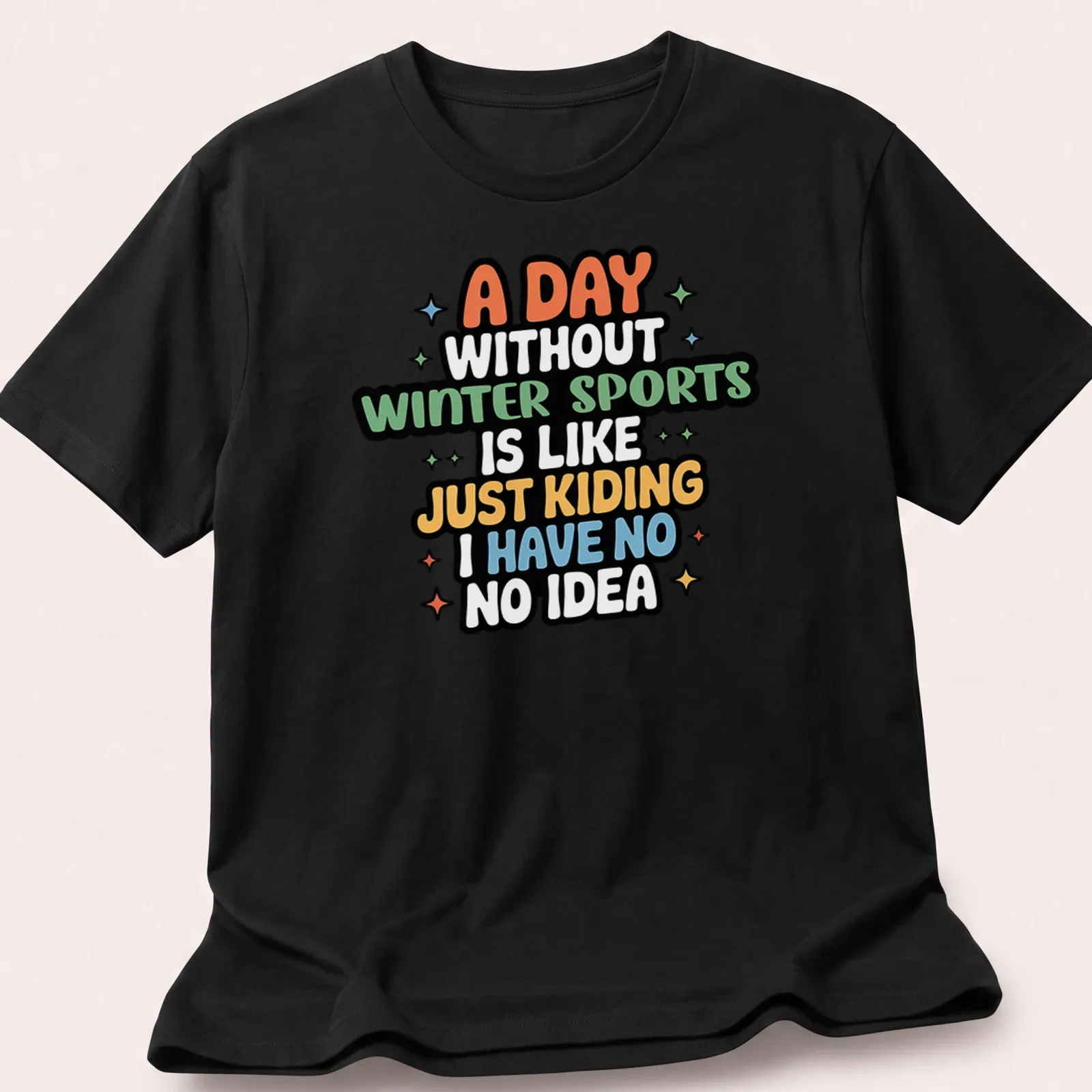 Colorful humorous text reading about winter sports on a — printed on a unisex t-shirt