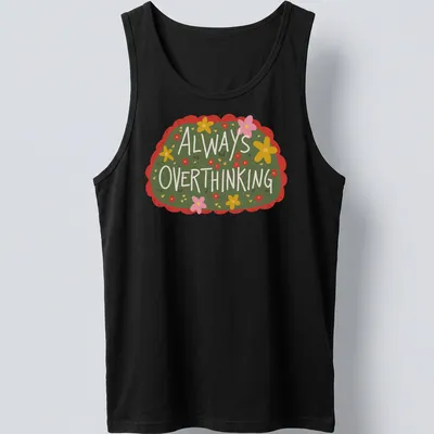 Whimsical floral design with the text 'Always OVERTHINKING' in vibrant colors on green. — printed on a tank top