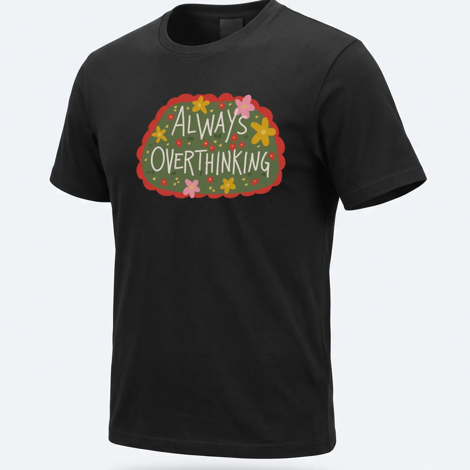 Whimsical floral design with the text 'Always OVERTHINKING' in vibrant colors on green. — printed on a unisex t-shirt
