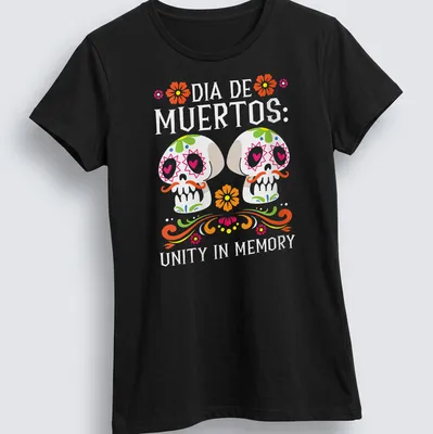 Colorful sugar skulls design with text Dia De Muertos: Unity In Memory — printed on a women's shirt