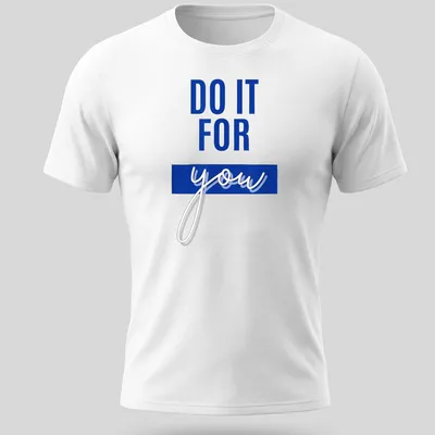 Bold typography shirt with motivational slogan 'DO IT FOR YOU' in blue and white.