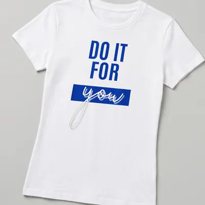 Bold typography shirt with motivational slogan 'DO IT FOR YOU' in blue and white. — printed on a women's shirt