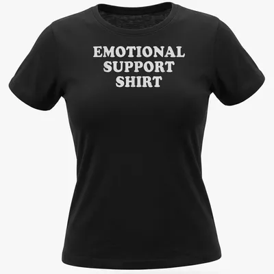 Bold text reading Emotional Support Shirt on a white — printed on a women's shirt