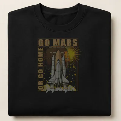 Retro T-shirt featuring a bold graphic of a space shuttle with text reading 'GO MARS OR GO HOME' — printed on a unisex sweatshirt