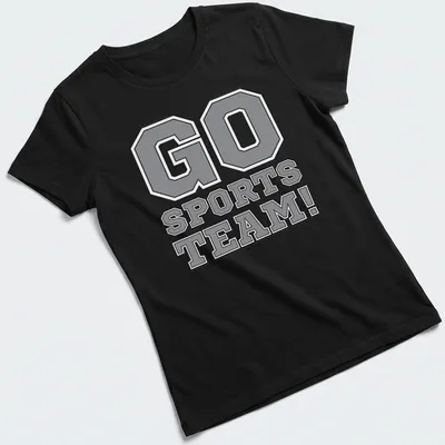 Bold collegiate print of GO SPORTS TEAM! in gray, black, and white. — printed on a women's shirt