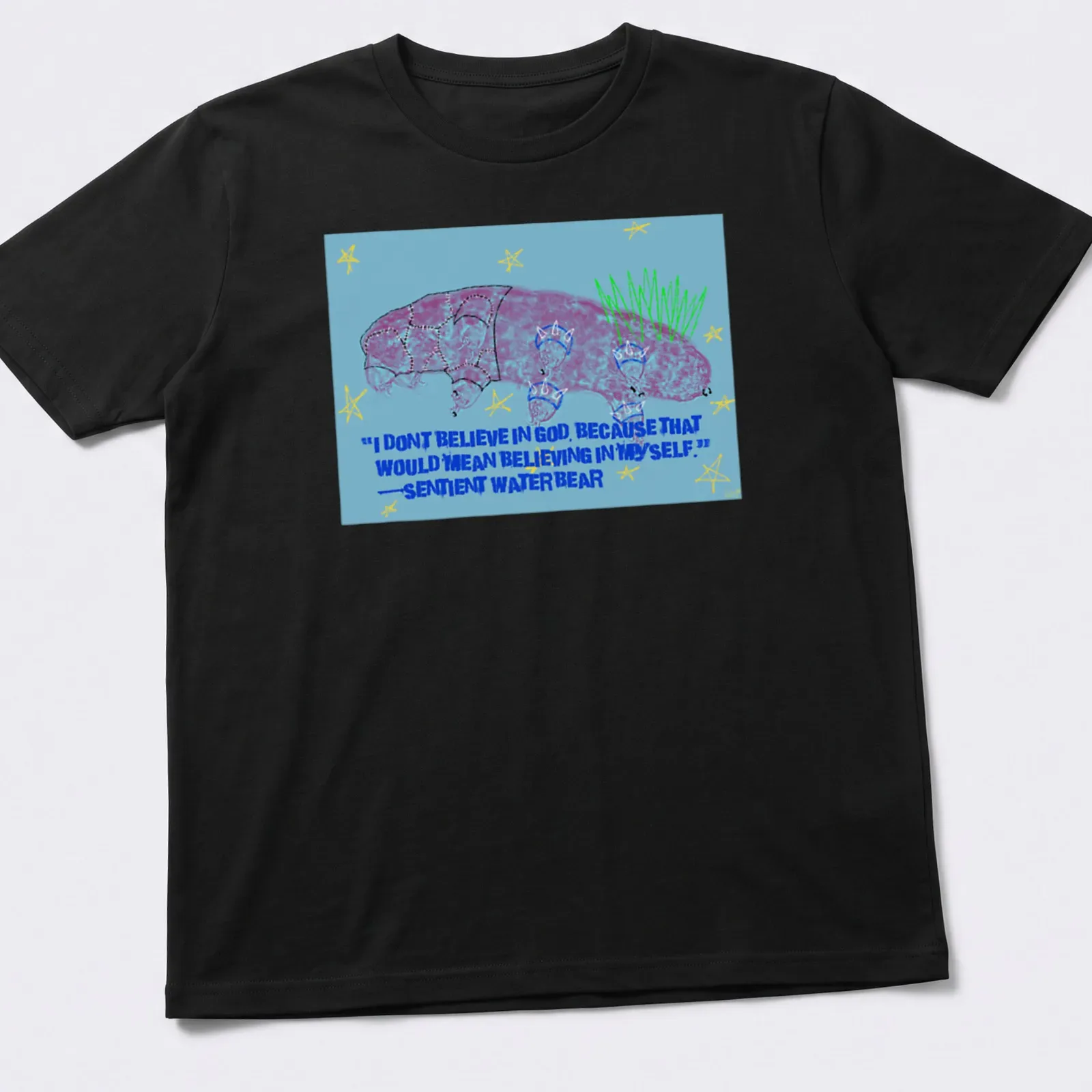 Colorful cartoon of a sentient water bear with a humorous quote about belief. — printed on a unisex t-shirt
