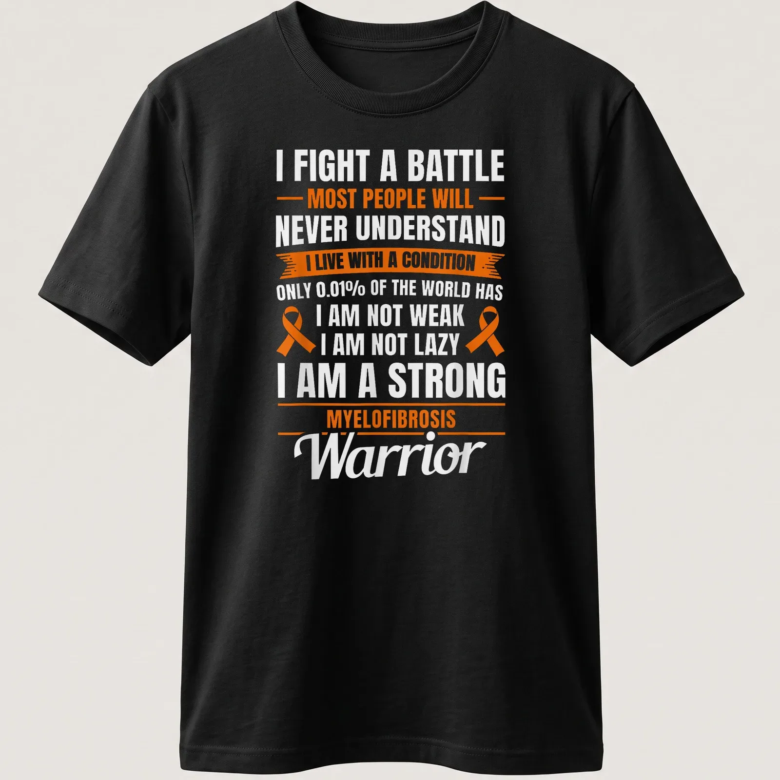 Bold typography shirt with empowering message for myelofibrosis warriors — printed on a unisex t-shirt