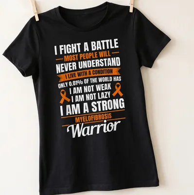 Bold typography shirt with empowering message for myelofibrosis warriors — printed on a women's shirt
