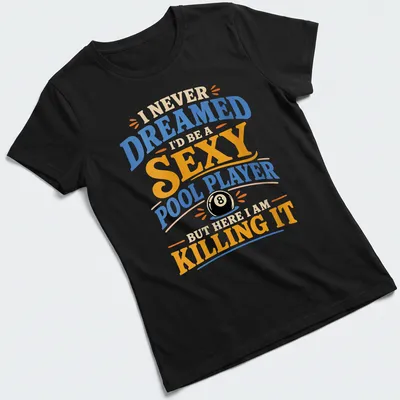 Playful retro t-shirt with text about being a sexy pool player and a billiard ball — printed on a women's shirt