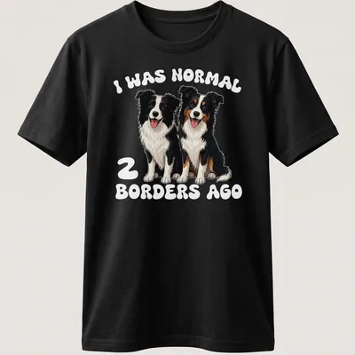 Cartoon dogs with the text I Was Normal 2 Borders Ago humorously printed