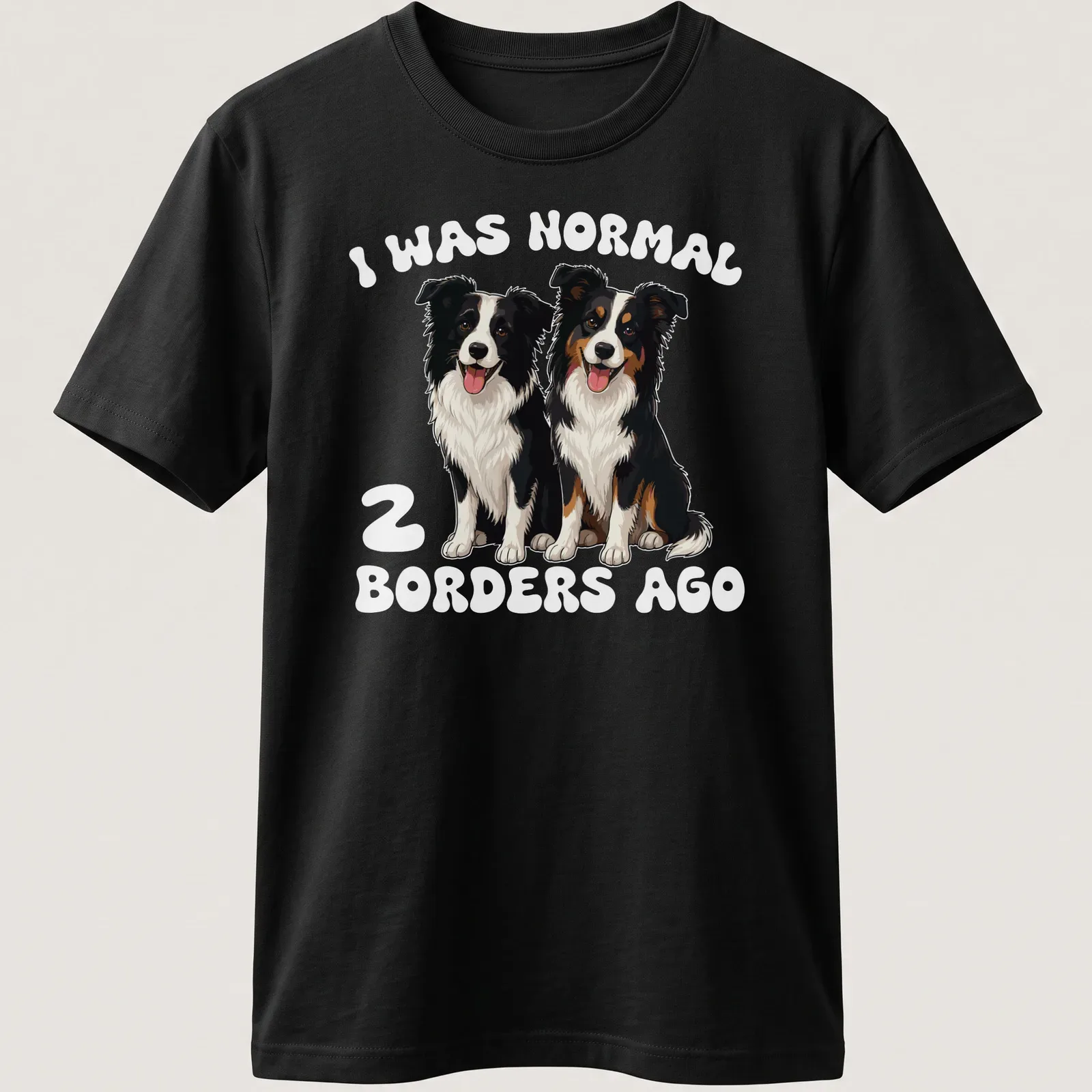 Cartoon dogs with the text I Was Normal 2 Borders Ago humorously printed — printed on a unisex t-shirt
