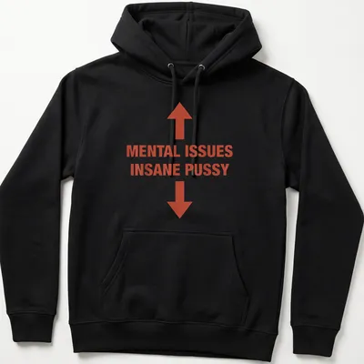 Bold typography t-shirt featuring the text 'MENTAL ISSUES INSANE PUSSY' in red and white. — printed on a unisex hoodie