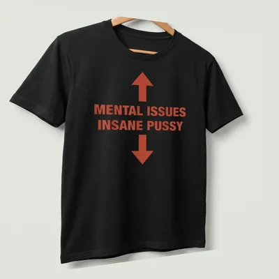 Bold typography t-shirt featuring the text 'MENTAL ISSUES INSANE PUSSY' in red and white. — printed on a unisex t-shirt (angled view)