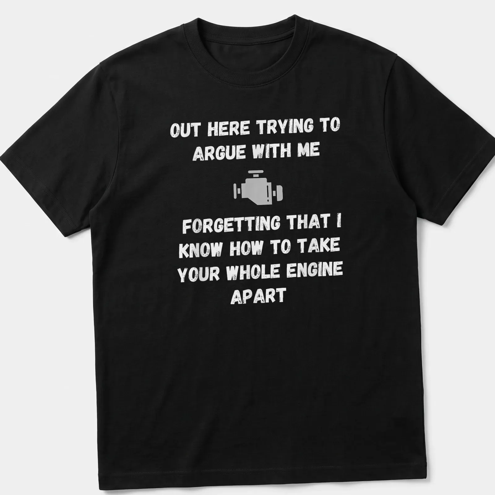 Bold typography shirt with humorous engine repair text in white and gray — printed on a unisex t-shirt