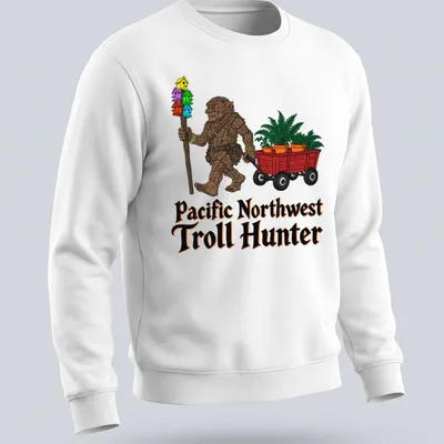 Colorful cartoon troll with plant wagon and text Pacific Northwest Troll Hunter — printed on a unisex sweatshirt