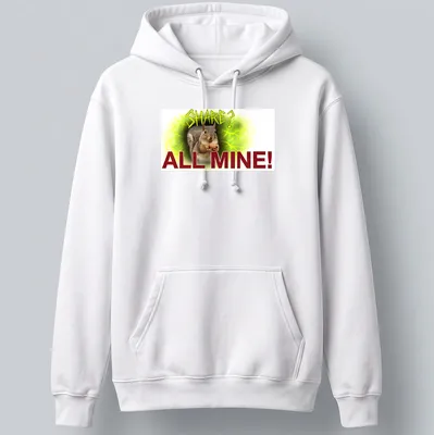 Funny T-shirt depicting a squirrel with the text 'SHARE? ALL MINE!' in grunge style — printed on a unisex hoodie