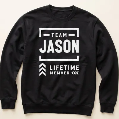 Bold text reads 'TEAM JASON LIFETIME MEMBER' in white on a t-shirt. — printed on a unisex sweatshirt