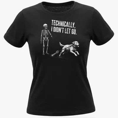 Vintage sketch of a skeleton and a dog with humorous text about letting go — printed on a women's shirt