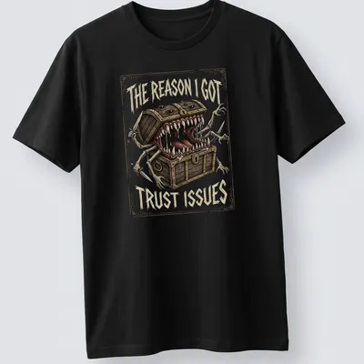 Illustration of a mimic monster with the quote "The Reason I Got Trust Issues" in detailed colors
