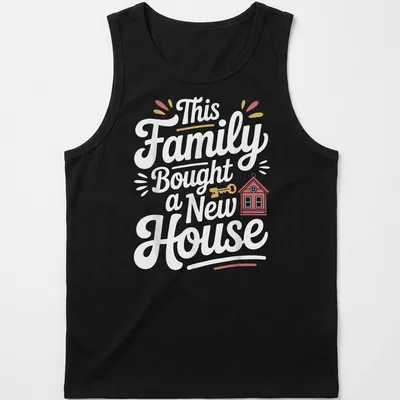 Playful design featuring a house and key with text about a family buying a new home — printed on a tank top
