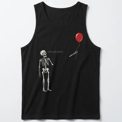 Humorous illustration of a skeleton holding a red balloon with quirky text — printed on a tank top