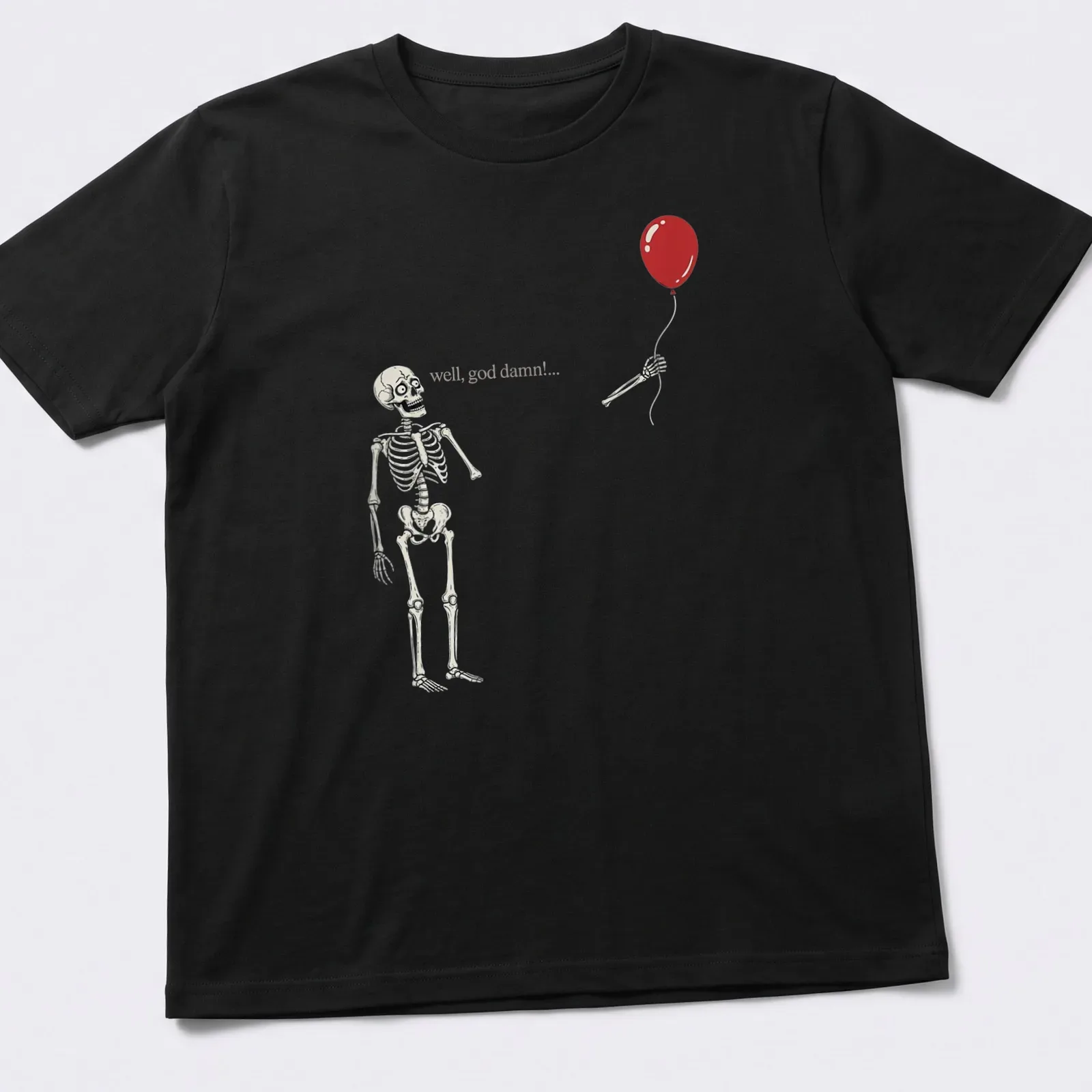Humorous illustration of a skeleton holding a red balloon with quirky text — printed on a unisex t-shirt