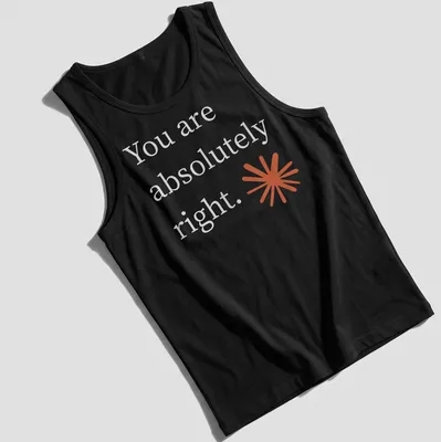 T-Shirt with a modern starburst graphic and text: You are absolutely right. — printed on a tank top